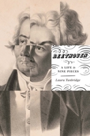 Beethoven: A Life in Nine Pieces 030025458X Book Cover