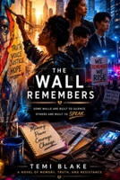 The Wall Remembers B0GQQ4NPH9 Book Cover