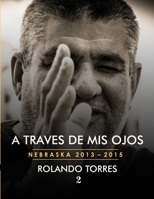 A TRAVÉS DE MIS OJOS (Spanish Edition) B0CLSN2BMW Book Cover