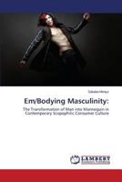 Em/Bodying Masculinity 3659816280 Book Cover