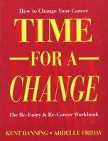 Time for a Change: How to Change Your Career : The Re-Entry & Re-Career Workbook (Careers Series) 0844243965 Book Cover