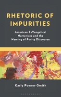 Rhetoric of Impurities: American ExVangelical Narratives and the Naming of Purity Discourse B0GRWB3W9H Book Cover