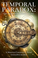 Temporal Paradox: The Moorton Minors Story: An urban time travel mystery thriller B0C2RZDWFZ Book Cover