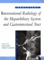 Practical Interventional Radiology of the Hepatobiliary System and Gastrointestinal Tract 0340551666 Book Cover