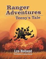 Ranger Adventures: Teeny's Tale 1469180359 Book Cover