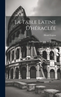 La Table Latine D'héraclée: (La Prétendue Lex Julia Municipalis) 1020253932 Book Cover