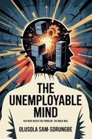 The Unemployable Mind: You Were Never the Problem, the Mold Was 1967336652 Book Cover