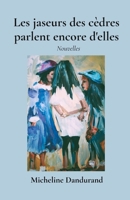 Les jaseurs des cèdres parlent encore d'elles (French Edition) 1738358445 Book Cover