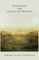 Touching the Landscape Within B0GLKH4Y92 Book Cover