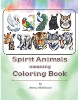 Spirit Animals meaning Coloring Book: Spirit Animals Coloring Book, Coloring Book , Messages of Animals Meaning , 23 Animals , 50 Pages B0CNL1NSPL Book Cover