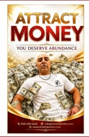 Attract Money: You Deserve Abundance B0HDQ8TNN3 Book Cover