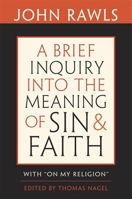 A Brief Inquiry into the Meaning of Sin and Faith with On My Religion 0674033310 Book Cover