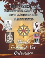 The Blessings of Spirituality, or; the end of all misery and dependence B0F74NQGJR Book Cover