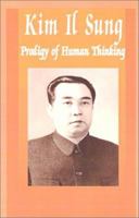 Kim Il Sung: Prodigy of Human Thinking 0898756553 Book Cover