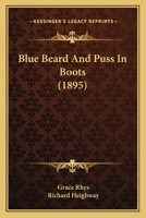 Blue Beard and Puss In Boots - Illustrated by R. Heighway (The Banbury Cross Series) 1141317788 Book Cover