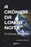A CRÔNICA DA LONGA NOITE: A Última Geração (Portuguese Edition) 6501881080 Book Cover