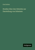 Studien über den Hohofen zur Darstellung von Roheisen (German Edition) 356315046X Book Cover