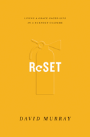 Reset: Living a Grace-Paced Life in a Burnout Culture 1433555182 Book Cover