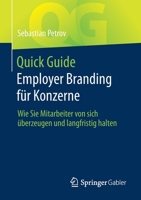 Quick Guide Employer Branding F�r Konzerne: Wie Sie Mitarbeiter Von Sich �berzeugen Und Langfristig Halten 3658374128 Book Cover