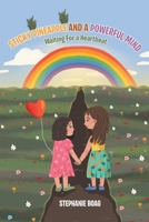 Sticky Pineapple and a Powerful Mind: Waiting for a Heartbeat 1779628471 Book Cover