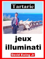 Tartarie - jeux illuminati: French B0BBQ18Q74 Book Cover