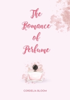 The Romance of Perfume B0C2RFTTWL Book Cover