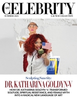 Art Celebrity Launch Collection Summer 2025 - Dr Katharina Goldyn-V: How Dr. Katharina Goldyn-V. Transformed Solitude, Spiritual Resistance, and Female Myth into a Radical New Language of Art 9698592164 Book Cover