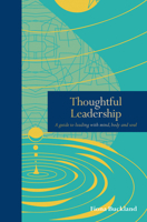 The Thoughtful Leader: A Path to Mindful Integrity 0711261717 Book Cover