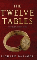 The Twelve Tables: A Novel of Ancient Rome B0HF6TJPW2 Book Cover