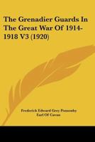 The Grenadier Guards In The Great War Of 1914-1918 V3 1120032431 Book Cover