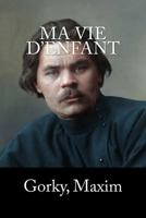 Ma Vie d'Enfant 1979408394 Book Cover
