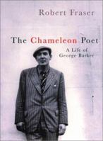 The Chameleon Poet: a Life of George Baker 0224062425 Book Cover