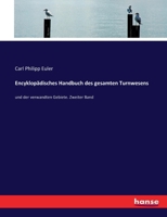Encyklopädisches Handbuch des gesamten Turnwesens: und der verwandten Gebiete. Zweiter Band 3744632482 Book Cover