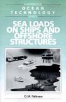 Sea Loads on Ships and Offshore Structures (Cambridge Ocean Technology Series, Series Number 1) 0521372852 Book Cover