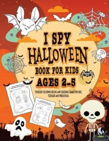 I Spy Halloween Book: +70 premium coloring pages, Halloween Coloring book For Kids,Preschoolers & Toddlers -Halloween book -Halloween kids,Interactive ... 2-5 Year Olds,Best Halloween Gift For Kids. B08KH3S54D Book Cover
