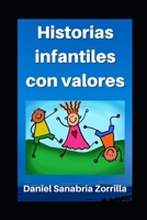 Historias infantiles con valores: Cuentos para ni�os B093WMPG8X Book Cover