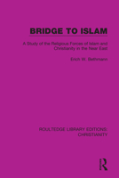 Bridge to Islam: A Study of the Religious Forces of Islam and Christianity in the Near East 1258125781 Book Cover