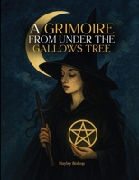 A Grimoire From Under The Gallows Tree 196777871X Book Cover