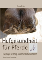Hufgesundheit für Pferde: Hufpflege Beschlag Anatomie Hufkrankheiten (German Edition) 3750437874 Book Cover