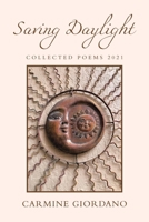 Saving Daylight: Collected Poems 2021 1664159525 Book Cover