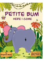 Petite bum, here I come: A book about peer pressure and body acceptance 1838039414 Book Cover