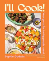 I'll Cook!: Your go-to for having people round 1761501291 Book Cover