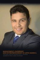 Management, Leadership and Entrepreneurship in Latin America.: The New Land of Opportunity - The Real Leaders in the Global Economy. 1491874805 Book Cover