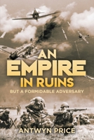An Empire In Ruins: But A Formidable Adversary B0CTK2LYDG Book Cover