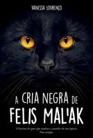 A cria negra de Felis Mal'ak (Volume 1) 1979978980 Book Cover