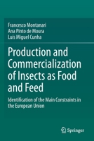 Production and Commercialization of Insects as Food and Feed: Identification of the Main Constraints in the European Union 3030684083 Book Cover