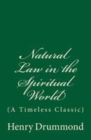 Natural Law in the Spiritual World 1507722184 Book Cover