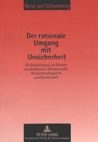 Der Rationale Umgang Mit Unsicherheit: Die Bewaeltigung Von Dissens Und Gefahren in Wissenschaft, Wissenschaftspolitik Und Gesellschaft 3631484658 Book Cover