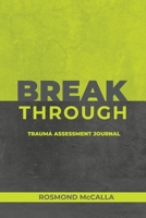 Breakthrough: Trauma Assessment Journal 1088130763 Book Cover