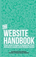 The Website Handbook: Plan and Create a Website That Attracts Leads and Makes Sales 1739706706 Book Cover